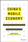 China's Mobile Economy : Opportunities in the Largest and Fastest Information Consumption Boom - Book