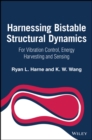 Harnessing Bistable Structural Dynamics : For Vibration Control, Energy Harvesting and Sensing - eBook