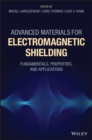 Advanced Materials for Electromagnetic Shielding : Fundamentals, Properties, and Applications - Book