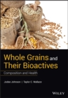 Whole Grains and their Bioactives : Composition and Health - Book