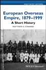 European Overseas Empire, 1879 - 1999 : A Short History - eBook