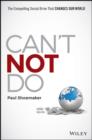 Can't Not Do : The Compelling Social Drive that Changes Our World - Book