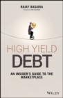 High Yield Debt : An Insider's Guide to the Marketplace - eBook