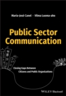 Public Sector Communication : Closing Gaps Between Citizens and Public Organizations - Book