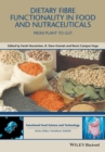 Dietary Fibre Functionality in Food and Nutraceuticals : From Plant to Gut - Book