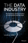 The Data Industry : The Business and Economics of Information and Big Data - Book