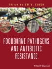Food Borne Pathogens and Antibiotic Resistance - Book
