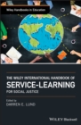 The Wiley International Handbook of Service-Learning for Social Justice - Book