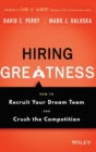 Hiring Greatness : How to Recruit Your Dream Team and Crush the Competition - Book