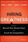 Hiring Greatness : How to Recruit Your Dream Team and Crush the Competition - eBook