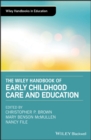 The Wiley Handbook of Early Childhood Care and Education - eBook