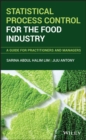 Statistical Process Control for the Food Industry : A Guide for Practitioners and Managers - Book