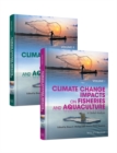 Climate Change Impacts on Fisheries and Aquaculture, 2 Volumes : A Global Analysis - Book
