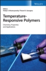 Temperature-Responsive Polymers : Chemistry, Properties, and Applications - Book