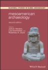 Mesoamerican Archaeology : Theory and Practice - Book