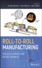 Roll-to-Roll Manufacturing : Process Elements and Recent Advances - eBook