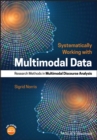 Systematically Working with Multimodal Data : Research Methods in Multimodal Discourse Analysis - eBook
