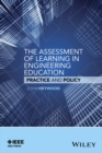 The Assessment of Learning in Engineering Education : Practice and Policy - Book