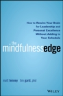 The Mindfulness Edge : How to Rewire Your Brain for Leadership and Personal Excellence Without Adding to Your Schedule - eBook