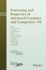 Processing and Properties of Advanced Ceramics and Composites VII - eBook