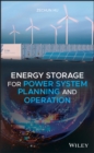 Energy Storage for Power System Planning and Operation - eBook