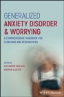 Generalized Anxiety Disorder and Worrying : A Comprehensive Handbook for Clinicians and Researchers - Book