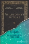 Philosophy's Future : The Problem of Philosophical Progress - eBook