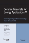 Ceramic Materials for Energy Applications V : A Collection of Papers Presented at the 39th International Conference on Advanced Ceramics and Composites, Volume 36, Issue 7 - Book