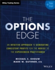 The Options Edge : An Intuitive Approach to Generating Consistent Profits for the Novice to the Experienced Practitioner - Book