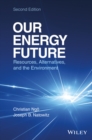 Our Energy Future : Resources, Alternatives and the Environment - eBook