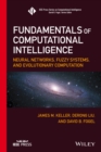 Fundamentals of Computational Intelligence : Neural Networks, Fuzzy Systems, and Evolutionary Computation - Book