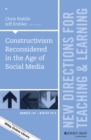 Constructivism Reconsidered in the Age of Social Media : New Directions for Teaching and Learning, Number 144 - Book