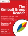 The Kimball Group Reader : Relentlessly Practical Tools for Data Warehousing and Business Intelligence Remastered Collection - Book