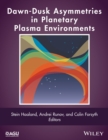 Dawn-Dusk Asymmetries in Planetary Plasma Environments - Book