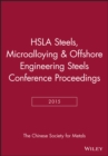 HSLA Steels 2015, Microalloying 2015 & Offshore Engineering Steels 2015 : Conference Proceedings - Book
