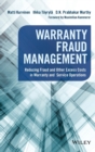 Warranty Fraud Management : Reducing Fraud and Other Excess Costs in Warranty and Service Operations - Book