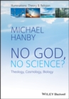 No God, No Science : Theology, Cosmology, Biology - Book