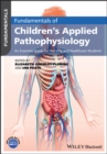 Fundamentals of Children's Applied Pathophysiology : An Essential Guide for Nursing and Healthcare Students - eBook