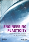 Engineering Plasticity : Theory and Applications in Metal Forming - Book