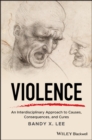 Violence : An Interdisciplinary Approach to Causes, Consequences, and Cures - Book