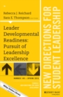 Leader Developmental Readiness: Pursuit of Leadership Excellence : New Directions for Student Leadership, Number 149 - Book