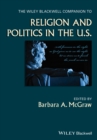 The Wiley Blackwell Companion to Religion and Politics in the U.S. - Book