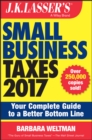 J.K. Lasser's Small Business Taxes 2017 : Your Complete Guide to a Better Bottom Line - Book