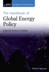 The Handbook of Global Energy Policy - Book