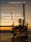 Metallurgy and Corrosion Control in Oil and Gas Production - eBook
