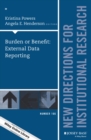 Burden or Benefit: External Data Reporting : New Directions for Institutional Research, Number 166 - Book