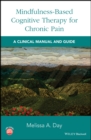 Mindfulness-Based Cognitive Therapy for Chronic Pain : A Clinical Manual and Guide - Book