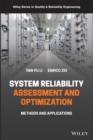 System Reliability Assessment and Optimization : Methods and Applications - eBook