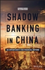 Shadow Banking in China : An Opportunity for Financial Reform - Book