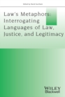 Law?s Metaphors : Interrogating Languages of Law, Justice and Legitimacy - Book
